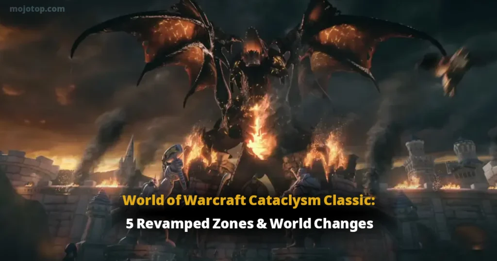World of Warcraft Cataclysm Classic: 5 Revamped Zones & World Changes ...